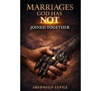 Marriages God Did Not Join Together: Exposing Spiritual Deception in Marriage Covenant