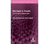 Marriages in Trouble: The Process of Seeking Help (Routledge Revivals)