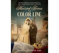 Married Across the Color Line: The True Story of a Black American GI and a French Woman in Postwar Europe