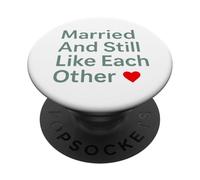 Married and Still Like Each Other Funny Marriage Design PopSockets PopGrip Adhesivo