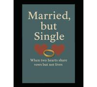 Married, but Single: When Two Hearts Share Vows But Not Lives