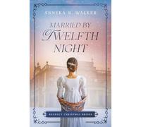 Married by Twelfth Night: Regency Christmas Brides