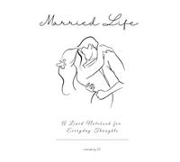 Married Life: A Lined Notebook for Everyday Thoughts