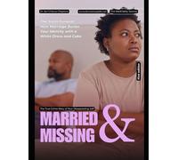 Married & Missing: The True Crime Story of Your Disappearing Self: The Silent Funeral: How Marriage Buries Your Identity with a White Dress and Cake (The Disappearing Self Files)