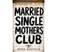 Married Single Mothers Club