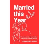 MARRIED THIS YEAR: A Practical & Prayerful Guide to Finding the Right Spouse