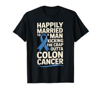 Married To A Man Beating Colon Cancer - Camiseta