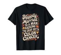 Married To A Man Beating Colon Cancer |- Camiseta