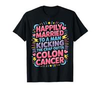 Married To A Man Beating Colon Cancer - Camiseta