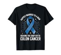 Married To A Man Beating Colon Cancer - Camiseta