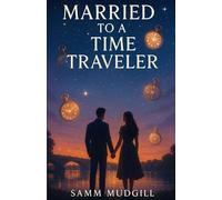 Married To A Time Traveler: A Novella