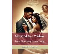 Married to a Widow: From Mourning to Marrying
