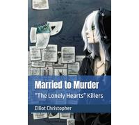 Married to Murder: “The Lonely Hearts” Killers