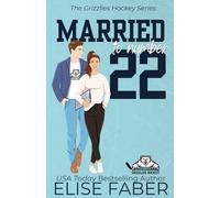 Married to Number Twenty-Two: 1 (Grizzlies Hockey)