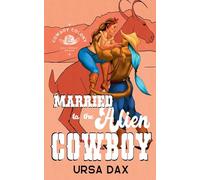 Married to the Alien Cowboy: 1 (Cowboy Colony Mail-Order Brides)