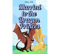 Married to the Dragon Princes: an arranged marriage, fated mates, dragon shifter reverse harem romance (Isla's Dragon Mates)