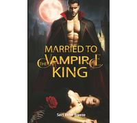Married to the Vampire King: A Dark Paranormal Romance Book 1
