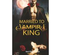Married to the Vampire King: A Suspense Thriller Book 3 (The Vampire King's Bride)