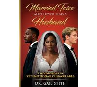 Married Twice and Never Had a Husband: Two Decades In, Yet Emotionally Unavailable.