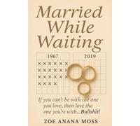 Married While Waiting: If you can't be with the one you love, then love the one you're with...Bullshit!