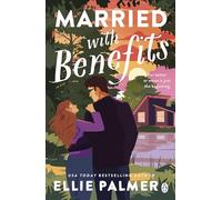 Married With Benefits: "The romance is perfection. An absolutely gorgeous book.” Laurie Gilmore New York Times bestselling author of THE PUMPKIN SPICE CAFÉ