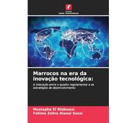 Marrocos na era da inovação tecnológica:: A interação entre o quadro regulamentar e as estratégias de desenvolvimento