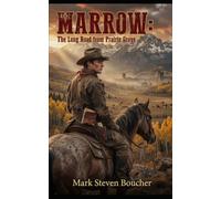 MARROW:: The Long Road from Prairie Grove (Chronicles of the Western Frontier)