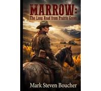 MARROW:: The Long Road from Prairie Grove (Chronicles of the Western Frontier)