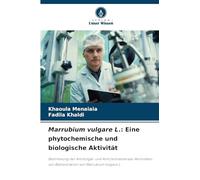Marrubium vulgare L.: Eine phytochemische und biologische Aktivität: Bestimmung der Antifungal- und Anticholinesterase-Aktivitäten von Blattextrakten von Marrubium Vulgare L.