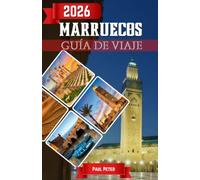 Marruecos Guía de viaje 2026: Descubre ciudades imperiales, maravillas del desierto, escapadas a las montañas del Atlas, refugios costeros, ricas ... en la tierra de los leones del Atlas.