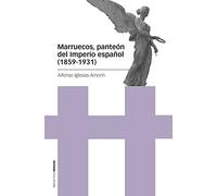 Marruecos, panteón del Imperio español (1859-1931) (Estudios)