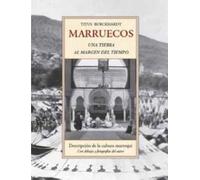 Marruecos, una tierra al margen del tiempo: Descripción de la cultura marroquí: 111 (Terra Incognita)