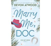 Marry Me, Doc: A marriage of convenience, enemies-to-lovers, spicy rom-com (Kiss-Met)
