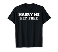 Marry Me Fly Free Rich Lifestyle Humilde Presumir Humor Confiado Camiseta