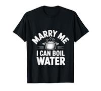 Marry Me I Can Boil Water Propuesta de Cocina Básica |- Camiseta