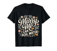 Marry Me I Can Boil Water Propuesta de Cocina Básica - Camiseta
