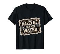 Marry Me I Can Boil Water Propuesta de Cocina Básica - Camiseta