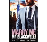 Marry Me, Mr. Blackwell: The CEO's Fake Girlfriend (Hearts in Flames)