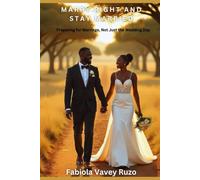 Marry Right & Stay Married: Preparing for Marriage not just a Wedding
