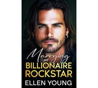 Marrying My Billionaire Rockstar: A Mistaken Identity Opposites Attract Romance (Billionaire Rockstars)