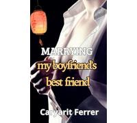 Marrying my boyfriend's best friend (how to bag a husband)