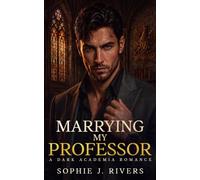 Marrying My Professor: A Dark Academia Marriage of Convenience Romance (BELGRAVE UNIVERSITY)