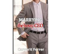 Marrying the bossy CEO (how to bag a husband)