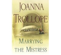 Marrying the Mistress by Joanna Trollope (2000-06-05)