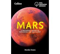 Mars: A beginner’s guide to exploring the Red Planet