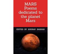 MARS Poems dedicated to the planet Mars: EDITED BY