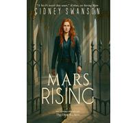 Mars Rising: The Ones We Save: 6 (Saving Mars)