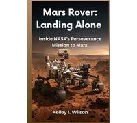 Mars Rover: Landing Alone: Inside NASA’s Perseverance Mission to Mars