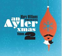 MARS WILLIAMS - An Ayler Xmas Vol. 2