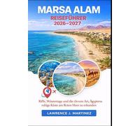 MARSA ALAM Reiseführer 2026-2027: Riffe, Wüstentage und die clevere Art, Ägyptens ruhige Küste am Roten Meer zu erkunden